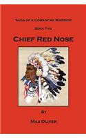 Chief Red Nose, Saga of a Comanche Warrior, Book Five