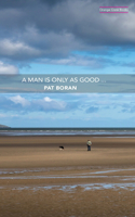 Man Is Only As Good