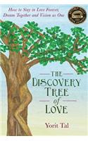 The Discovery Tree of Love: How to Stay in Love Forever, Dream Together and Vision as One