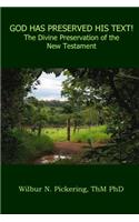 God Has Preserved His Text!: The Divine Preservation of the New Testament