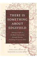 There Is Something about Edgefield: Shining a Light on the Black Community Through History, Genealogy & Genetic DNA