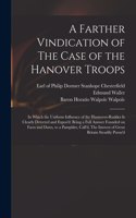 A Farther Vindication of The Case of the Hanover Troops