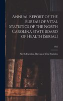 Annual Report of the Bureau of Vital Statistics of the North Carolina State Board of Health [serial]; 1922