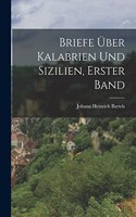 Briefe über Kalabrien und Sizilien, Erster Band
