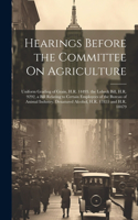 Hearings Before the Committee On Agriculture: Uniform Grading of Grain, H.R. 14493. the Lobeck Bill, H.R. 9292, a Bill Relating to Certain Employees of the Bureau of Animal Industry. Denatured A