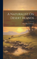 Naturalist On Desert Islands