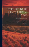 Dell' Origine Di Cento E Di Sua Pieve