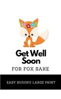 Get Well Soon For Fox Sake: 100 Easy Puzzles In Large Print Get Well Soon Theme
