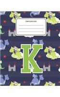 Composition Book K: Dragons Animal Pattern Composition Book Letter K Personalized Lined Wide Rule Notebook for Boys Kids Back to School Preschool Kindergarten and Eleme