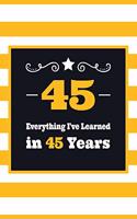 45 Everything I've Learned in 45 Years