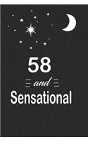 58 and sensational: funny and cute blank lined journal Notebook, Diary, planner Happy 58th fifty-eigthth Birthday Gift for fifty eight year old daughter, son, boyfriend