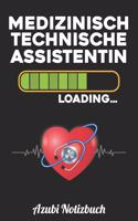 Medizinisch Technische Assistentin Loading... Azubi Notizbuch: Notizbuch Liniert - Format A5 (6x9 Zoll) - 120 Seiten in weiß - Geschenk für Azubis - Soft Cover Glänzend