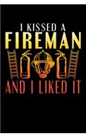 I Kissed A Fireman And I Liked It: 6x9 inch college ruled, 110 page journal