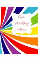 Our Wedding Plans: Lgbt Wedding Planner for MR & Mr. Complete Guide to Help Both Grooms Organize Their Big Day. Rainbow Spiral Cover Design