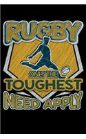 Rugby Only the Toughest Need Apply