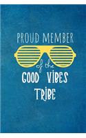 Proud Member of the Good Vibes Tribe