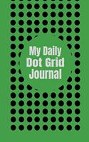 My Daily Dot Grid Journal: 6x9 120 pages of Dot Grid Goodness for a Journal, Notebook, Sketchbook, Field Notes, Composition and More