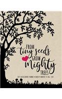 From Tiny Seeds Grow Mighty Trees 2019-2020 Academic Planner Weekly And Monthly Aug-Jul: A Beautiful Academic Calendar For the 2019-2020 School Year