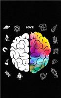 Love: Colorful Brain Science And Art Gift Right and Left Hemisphere Watercolor Design - A Cool Physics and Math, Music and Painting Notebook! Funny Journa