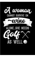 A Woman Cannot Survive On Wine Alone She Needs Golf As Well