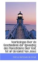 Voorlezingen Over de Geschiedenis Der Opvoeding Des Menschdoms Door God, Tot of de Komst Van Jesus