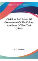 Civil List And Forms Of Government Of The Colony And State Of New York (1868)