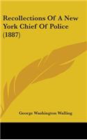 Recollections Of A New York Chief Of Police (1887)