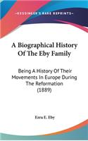 Biographical History Of The Eby Family