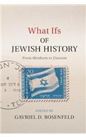 What Ifs of Jewish History