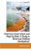 American Government and Majority Rule: A Study in American Political Development(English)