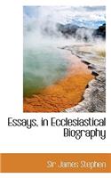 Essays, in Ecclesiastical Biography