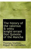 The History of the Valorous & Witty Knight-Errant Don Quixote of the Mancha