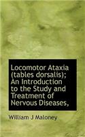 Locomotor Ataxia (Tables Dorsalis); An Introduction to the Study and Treatment of Nervous Diseases,