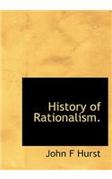 History of Rationalism.