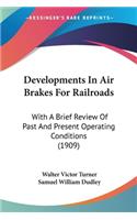Developments In Air Brakes For Railroads