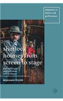 Sherlock Holmes from Screen to Stage