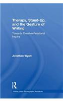 Therapy, Stand-Up, and the Gesture of Writing