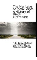 The Heritage of India Series a History of Hindi Literature