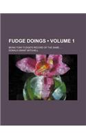 Fudge Doings (Volume 1); Being Tony Fudge's Record of the Same: (English)