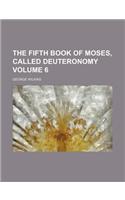 The Fifth Book of Moses, Called Deuteronomy Volume 6