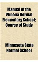 Manual of the Winona Normal Elementary School; Course of Study