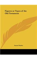 Figures or Types of the Old Testament