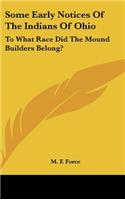 Some Early Notices of the Indians of Ohio: To What Race Did the Mound Builders Belong?