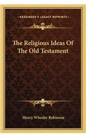 The Religious Ideas Of The Old Testament