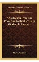 Collection from the Prose and Poetical Writings of Mary L. Gardiner