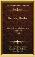 The Fairy Reader: Adapted from Grimm and Andersen (1905)