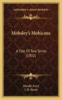 Mobsley's Mohicans