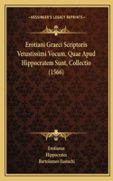 Erotiani Graeci Scriptoris Vetustissimi Vocum, Quae Apud Hippocratem Sunt, Collectio (1566)