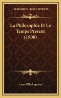 La Philosophie Et Le Temps Present (1908)