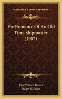 Romance Of An Old Time Shipmaster (1907)